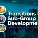 Transitions Sub-Group Development. Upcoming event 25 February.