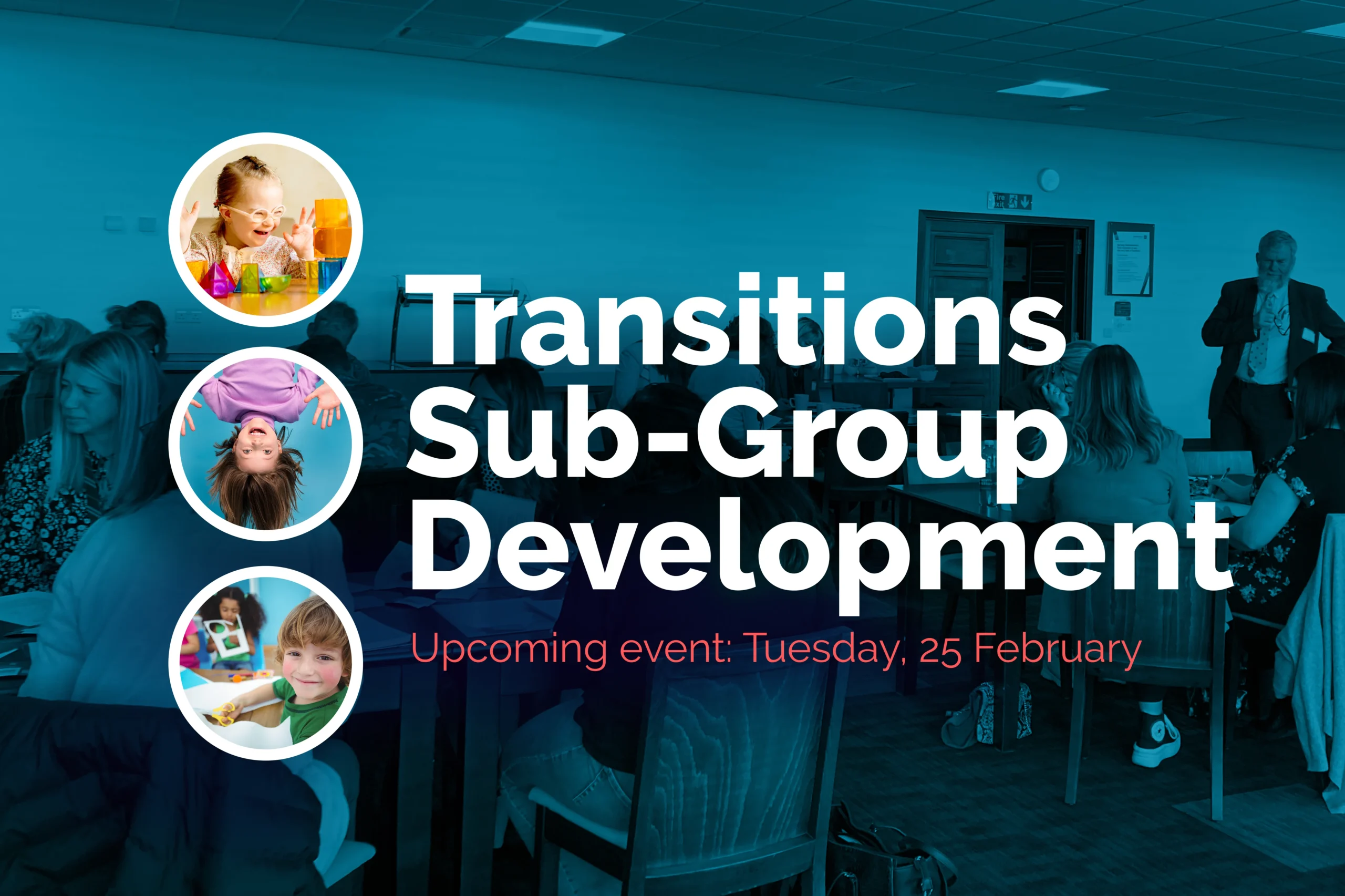 Transitions Sub-Group Development. Upcoming event 25 February.