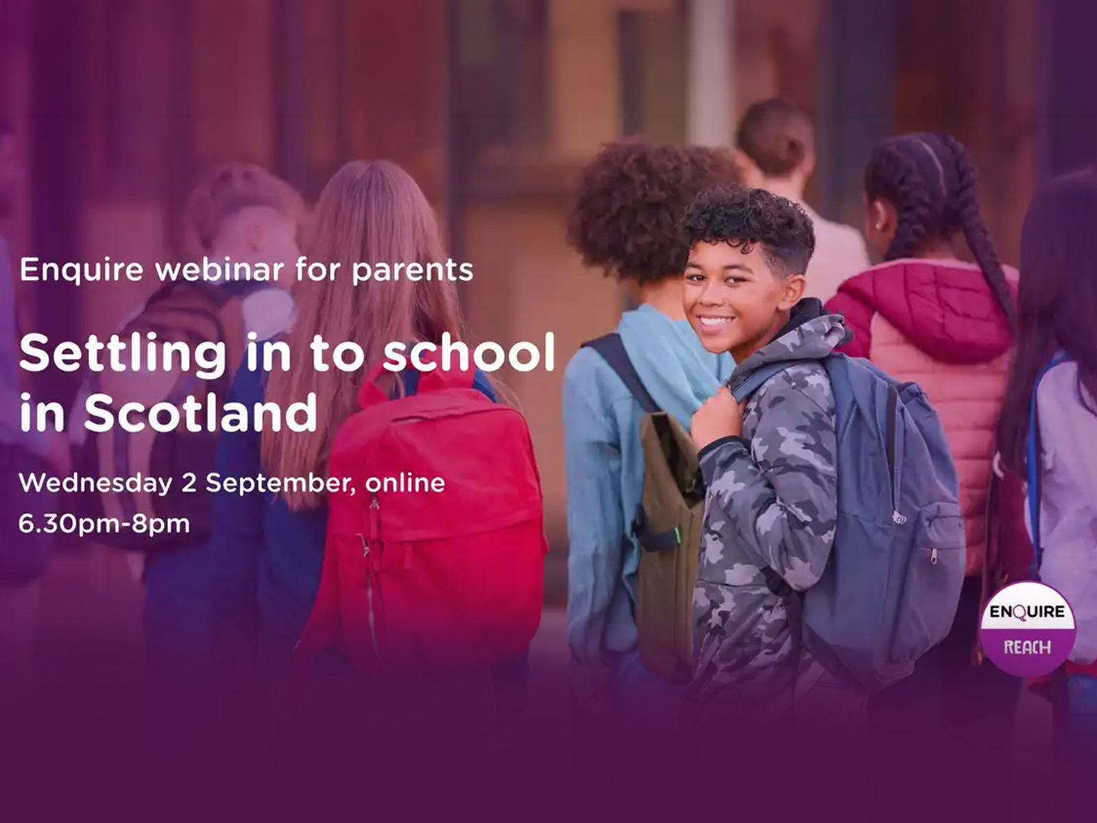 A poster gives details of the Enquire webinar over the top of an image of some secondary students walking into their school building. One is looking back and smiling at camera.